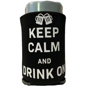 🔥🔥SALE🔥🔥"KEEP CALM AND DRINK ON"  Fun Beer/Soda Koozie NEW